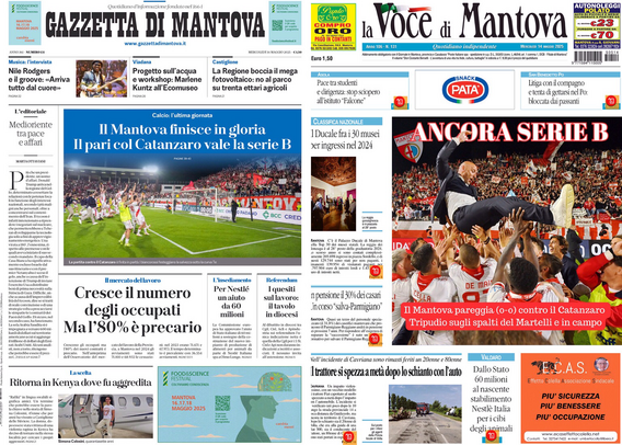 Prima pagina di un giornale. In alto a sinistra c'è il titolo "Gazzetta di Mantova" e a destra "la Voce di Mantova". La pagina è divisa in diverse sezioni con articoli e immagini. Al centro a sinistra, c'è una foto di una partita di calcio con il titolo "Il Mantova finisce in gloria. Il pari col Catanzaro vale la serie B". A destra, un'altra immagine mostra una folla festante con il titolo "ANCORA SERIE B". Altri articoli e titoli sono distribuiti sulla pagina, trattando vari argomenti come economia e attualità.  .