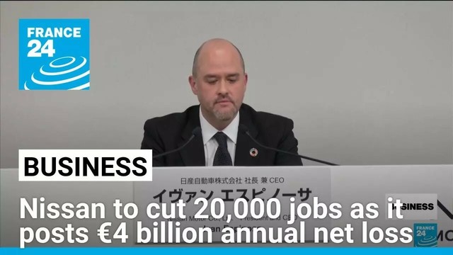 Nissan to cut 20,000 jobs as carmaker reports €4 billion annual net loss • FRANCE 24 English