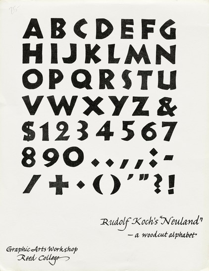 Black alphabet on a white background. The letters are chunky and angular. At the bottom is handwritten text: 

Rudolf Koch's "Neuland"
- a woodcut alphabet
Graphic Arts Workshop
Reed College