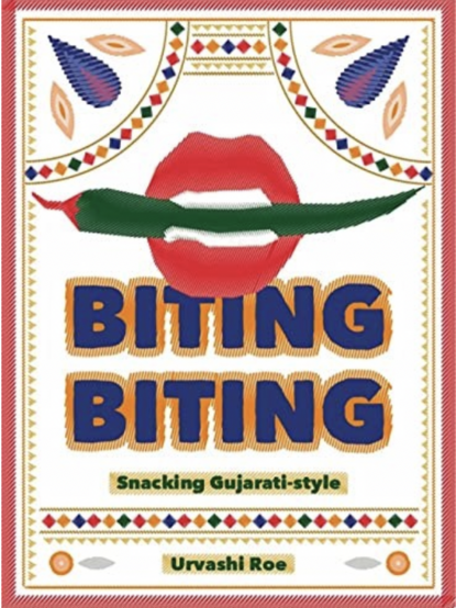 Biting Biting (Snacking Gujarati style) - light cover, lots of indian colours and patterns, a drawing of a green chilli in lusciously big red lips.