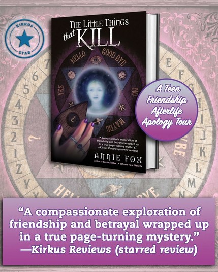 Cover of The Little Things That Kill: A Teen Friendship Afterlife Apology Tour by Annie Fox.

"A compassionate exploration of friendship and betrayal wrapped up in a true page-turning mystery."
—Kirkus Reviews (starred review)