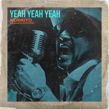 NORIKIYO、「Yeah Yeah Yeah」を配信開始｜THE MAGAZINE