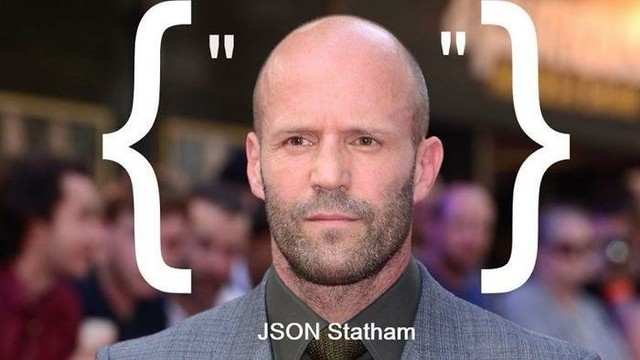 A photo of Jason Statham inside a pair of curly braces. Title: "JSON Statham".