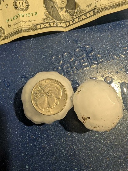 Pieces of hail that are bigger than a quarter.