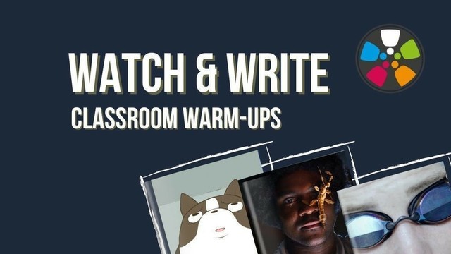Over a dark blue background, white text says: "Watch And Write: Classroom Warm-Ups." In the bottom there are three film stills: #1 a cute illustrated dog from Omelette; #2 a young Black man with a gorgeous insect on his face in Bug Love; and, #3 a tight close-up of a white person in blue swim goggles in "When You Say You're A Swimmer". The Journeys in Film logo is in the top right corner.