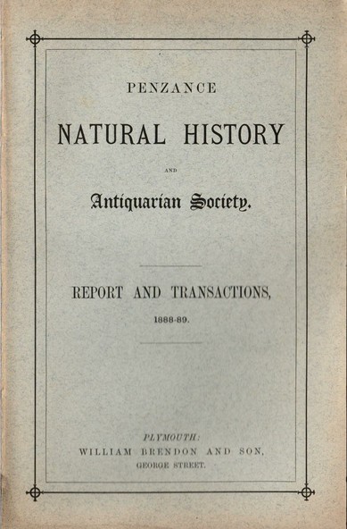 The front cover of the Penzance Natural History and Antiquarian Society, Report and Transactions, 1888-89. Plain pale blue with title in black, in several archaic typefaces, and with a border.