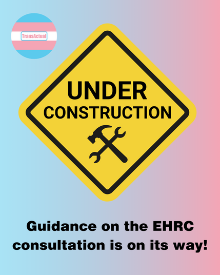 Illustration of a warning sign which says Under Construction. Text says guidance on the EHRC consultation is on its way!