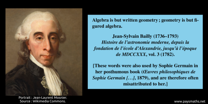 Portrait of Jean-Sylvain Bailly, and a quote : "Algebra is but written geometry; geometry is but figured algebra."