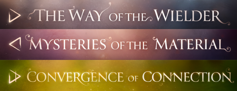 A digital image of the spines for the first three books in The Way of the Wielder series.

Three rows are shown, as follows:

–Top: The Way of the Wielder (book one), with a purple misty background.
–Middle: Mysteries of the Material (book two), with a pink/red misty background.
–Bottom: Convergence of Connection (book three), with a green and gold misty background.

Each title has a symbol on the far left of the spine, signifying each book's "elemental theme".