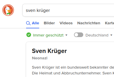 Suchanfrage in Duckduckgo nach "Sven Krüger"

Antwort ganz oben: 

Sven Krüger 
Neonazi
