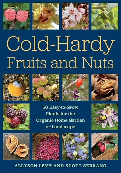 Book Cover
Cold-Hardy Fruits and Nuts
50 Easy-to-grow Plants for the Organic Home Garden or Landscape
Allyson Levy and Scott Serrano