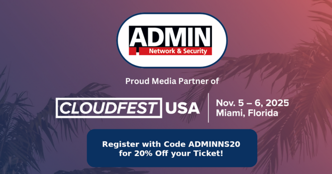 ADMIN Network & Security is a Proud Media Partner of CLOUDFEST USA | Nov. 5-6, 2025 Miami, Florida | Register with Code ADMINNS20 for 20% Off your Ticket!
