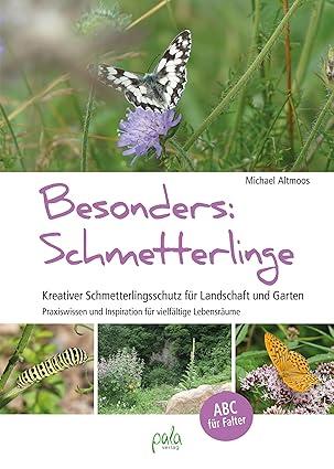 Book Cover
Michael Altmoos
Besonders: Schmetterlinge
Kreativer Schmetterlingsschutz für Landschaft und Garten