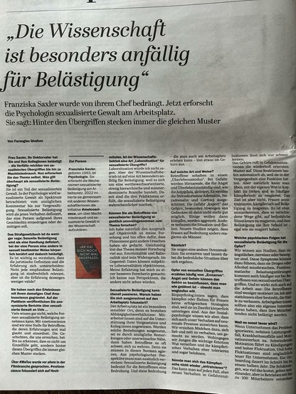 Dieser Zeitungsartikel behandelt sexuelle Belästigung in der Wissenschaft am Beispiel der Psychologin Franziska Saxler, die selbst Betroffene wurde und nun zu diesem Thema forscht.
Hauptaussagen:
Persönlicher Hintergrund: Saxler wurde 2022 von ihrem Chef bedrängt und hat daraufhin eine Metastudie zu sexualisierter Belästigung durchgeführt. Sie identifiziert wiederkehrende Muster bei Übergriffen.
Wissenschaftliche Erkenntnisse: Die Forschung zeigt, dass sexuelle Belästigung besonders in hierarchischen, männlich dominierten Bereichen wie der Wissenschaft auftritt. Betroffene reagieren oft mit "Erstarren" - einer Schockreaktion, die zu Selbstvorwürfen führt.
Psychische Folgen: Opfer entwickeln häufig Ängstlichkeit, Nervosität oder Besorgnis. Bei schweren Fällen können Drogen- oder Alkoholmissbrauch sowie posttraumatische Belastungsstörungen auftreten.
Präventionsansätze: Saxler betont, dass Unternehmen proaktiv handeln müssen. Wichtig seien klare Verhaltensregeln, Schulungen und ein Arbeitsklima, das Übergriffe nicht toleriert. Sie kritisiert, dass oft erst nach kostspieligen Problemen wie Kündigungen oder hoher Fluktuation reagiert wird.
Zentrale Botschaft: Sexuelle Belästigung folgt erkennbaren Mustern und ist durch strukturelle Maßnahmen vermeidbar - Prävention ist sowohl ethisch geboten als auch wirtschaftlich sinnvoll.