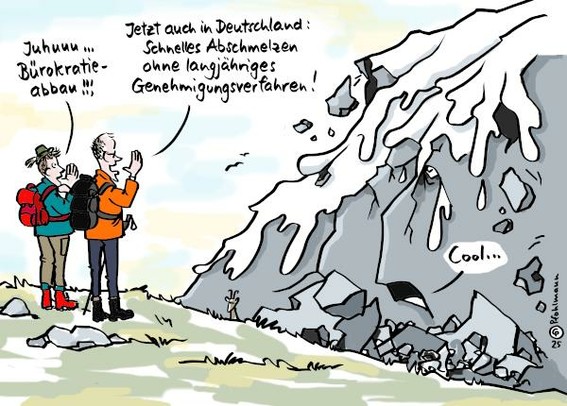 Klingbeil und Merz in Wanderkleidung im Gebirge. Gegenüber brechen die Felsen von einem Berg ab, der Gletscher taut. Klingbeil ruft dem Berg zu: "Juhuuu ... Bürokratieabbau!" Merz schließt sich an: "Jetzt auch in Deutschland: Schnelles Abschmelzen ohne langjähriges Genehmigungsverfahren!" Der leidende Berg murmelt "Cool ..."