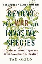 Book Cover
Beyond the war on invasive Species
A Permaculture Approach to Ecosystem Restoration
Tao Orion
Foreword By David Holmgren