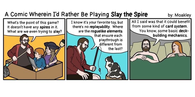 A comic depicting a man not having fun with typically quite fun activities, complaining they are not as fun as the roguelike game Slay the Spire, which itself is quite fun.