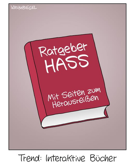 Cartoon von Uwe Krumbiegel zeigt ein Buch mit dem Titel "Ratgeber Hass" mit Seiten zum Herausreißen, quasi ein interaktives Buch.