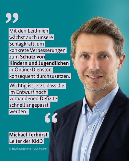 „Mit den Leitlinien wächst auch unsere Schlagkraft, um konkrete Verbesserungen zum Schutz von Kindern und Jugendlichen in Online-Diensten konsequent durchzusetzen. Wichtig ist jetzt, dass die im Entwurf noch vorhandenen Defizite schnell angepasst werden“, erklärt Michael Terhörst, Leiter der KidD.