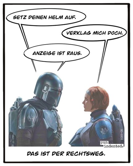 Ein Cartoon. Zwei Mandalorianer streiten darüber, dass der traditionelle Helm getragen werden soll. Einer droht mit einer Anzeige. Bildunterschrift: Das ist der Rechtsweg.