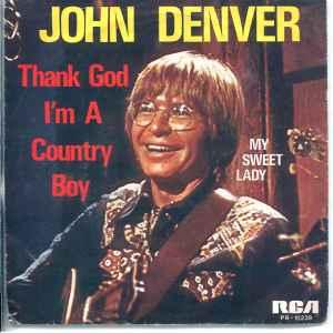 The front cover of John Denvers Thank God Im a Country Boy single