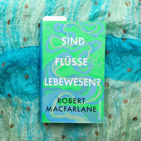 Sachbuch "Sind Flüsse Lebewesen?" von Robert MacFarlane