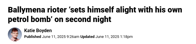 Ballymena rioter ‘sets himself alight with his own
petrol bomb’ on second night
Katie Boyden
« Published June 11,2025 9:26am Updated June 11,2025 1:18pm
