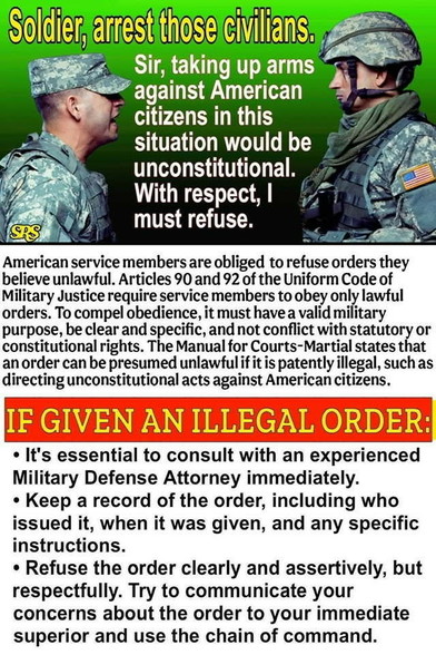 The image depicts two soldiers in uniform, with a message emphasizing that soldiers must refuse unlawful orders. It highlights that taking up arms against American citizens would be unconstitutional. The text references Articles 90 and 92 of the Uniform Code of Military Justice, which mandate obedience to lawful orders only. It advises consulting a Military Defense Attorney if given an illegal order, keeping a record of the order, and refusing it respectfully while communicating concerns through the chain of command.