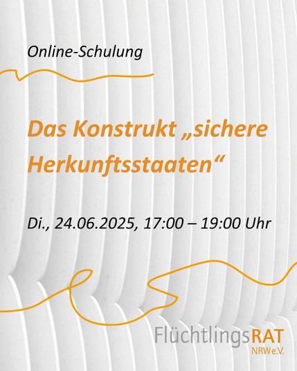 Online-Schulung: Das Konstrukt “sichere Herkunftsstaaten” [EA | o. V.]
Dienstag, 24.06.2025, 17:00 – 19:00 Uhr

Menschen aus sog. sicheren Herkunftsstaaten sind als Asylsuchende und Geduldete besonderen Benachteiligungen ausgesetzt. Für sie besteht eine Chancenungleichheit im Asylverfahren, in vielen Fällen werden sie dauerhaft in Aufnahmeeinrichtungen des Landes untergebracht und sie unterliegen besonderen Einschränkungen in ihren Rechten und Teilhabemöglichkeiten.

Im Rahmen der Schulung werden wir Ihnen die rechtlichen und politischen Hintergründe des Konstrukts „sichere Herkunftsstaaten“ vermitteln und die konkrete und potenzielle Auswirkungen auf Flüchtlinge aus “sicheren Herkunftsstaaten” darstellen. Auch werden mögliche Bleiberechtsoptionen sowie aktuelle Entwicklungen zum Thema in den Blick genommen.

Anmeldung bitte bis zum 17.06.2025 bei Jan Lüttmann unter initiativen (at) frnrw.de