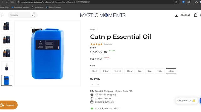 Page from an essential oils website.

It features catnip oil. The largest container they have 25 kilograms.

The price is, with VAT [sales tax], £5,538.95.

I strongly suspect the 10 millilitres  bottle is a tad cheaper...
