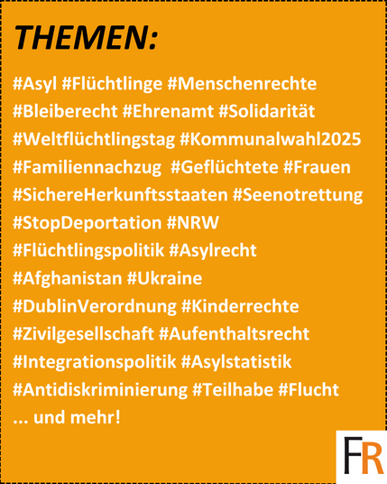 #Asyl #Flüchtlinge #Menschenrechte #Bleiberecht #Ehrenamt #Solidarität #Weltflüchtlingstag #Kommunalwahl2025 #Familiennachzug #SichereHerkunftsstaaten #Seenotrettung #StopDeportation #NRW #Flüchtlingspolitik #Asylrecht #Afghanistan #Ukraine #DublinVerordnung #Kinderrechte #Zivilgesellschaft #Aufenthaltsrecht #Integrationspolitik #Asylstatistik #Antidiskriminierung #ZugangZuRechten