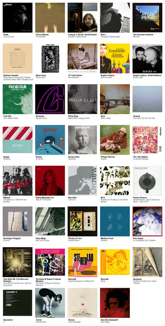 Collage des pochettes des albums de Areski (Long Courrier), Félicia Atkinson (Promenades), François J. Bonnet / Sarah Davachi (Banshee / Basse Brevis), Bruit ≤ (The Age Of Ephemerality), The Cinematic Orchestra (Ma Fleur), Dedalus Ensemble (Philip Glass Performed By Dedalus Ensemble: Music With Changing Parts), Dhana Jeera (Dhana Jeera), Th' Faith Healers (Peel Sessions), Brigitte Fontaine (Genre Humain), Brigitte Fontaine, Areski Belkacem (Baraka 1980), Froid Dub (Tears Maker Chant), Garaventa (Casual Drama), Philip Glass (Music With Changing Parts), Gnod (Hexen Valley), Growing (The Sky's Run Into The Sea), Gusgus (Attention), Heimat (Iti Eta No), Herman Dune (Odysseús), Philippe Katerine (Zouzou), The Little Rabbits (La Grande Musique), Malaria! (Compiled 2.0 / 1981-84 • Full Emotion), Hedvig Mollestad Trio (Bees In The Bonnet), New Order (Low-Life), NLF3 (Beautiful Is The Way To The World Beyond), Pauline Oliveros (Reverberations: Tape & Electronic Music - 1961-1970), Dominique Petitgand (En-tê-te), Piano Magic (Mort Aux Vaches), PPaulus & Frère (Double Album), Matthias Puech (Cabanes), Rien Virgule (La Consolation Des Violettes), Thee Silver Mt. Zion Memorial Orchestra (Fuck Off Get Free We Pour Light On Everything), The Sleep Of Reason Produces Monsters (The Sleep Of Reason Produces Monsters), Stereolab (Instant Holograms On Metal Film), Stereolab (Peng! [Japon]), Sunplexus (Sentence De Mort Pour Haute Trahison), Supersilent (5) et quelques autres
