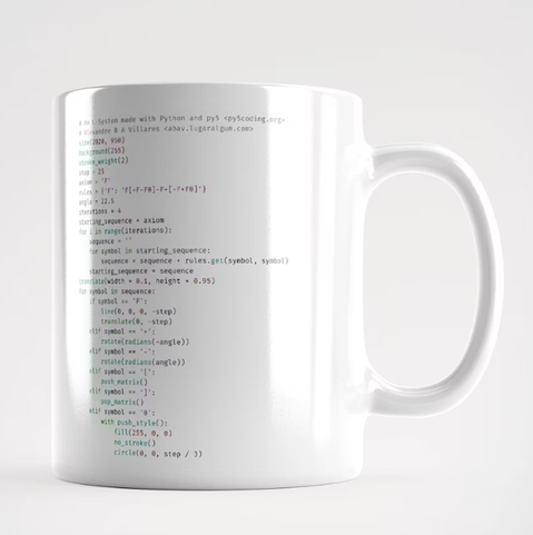 a mug with the code below :
# An L-System made with Python and py5 <py5coding.org>
# Alxandre B A Villares <abav.lugaralgum.com>
size(2020, 950)
background(255)
stroke_weight(2)
step = 25
axiom = 'F'
rules = {'F': 'F[+F-F0]-F+[-F+F0]'}
angle = 22.5
iterations = 4
starting_sequence = axiom
for i in range(iterations):
    sequence = ''
    for symbol in starting_sequence:
        sequence = sequence + rules.get(symbol, symbol)
    starting_sequence = sequence
    
translate(width * 0.1, height * 0.95)
for symbol in sequence:
    if symbol == 'F':
        line(0, 0, 0, -step)
        translate(0, -step)
    elif symbol == '+':
        rotate(radians(-angle))
    elif symbol == '-':
        rotate(radians(angle))
    elif symbol == '[':
        push_matrix()
    elif symbol == ']':
        pop_matrix()
    elif symbol == '0':
        with push_style():
            fill(255, 0, 0)
            no_stroke()
            circle(0, 0, step / 3)