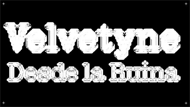 Image of a pixel font font saying "Velvetyne, Desde la Ruina"