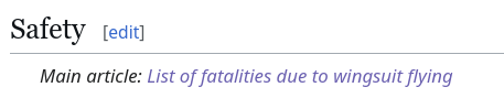 Wikipedia page screenshot.
Chapter on Safety
Begins with a link: Main article: List of fatalities due to wingsuit flying