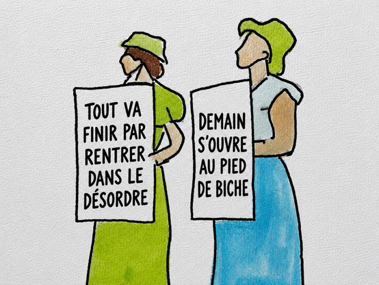 Un dessin où apparaissent deux femmes portant des pancartes sur lesquelles on peut lire :
"Tout va finir par rentrer dans le désordre"
"Demain s'ouvre au pied de biche"