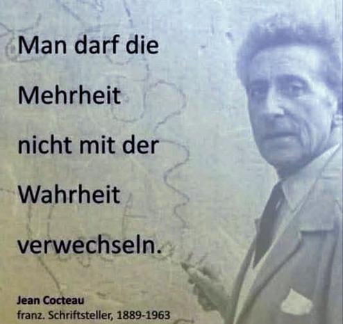 Zitat-Bild mit Foto von Jean Cocteau

"Man darf die Mehrheit nicht 
mit der Wahrheit verwechseln."