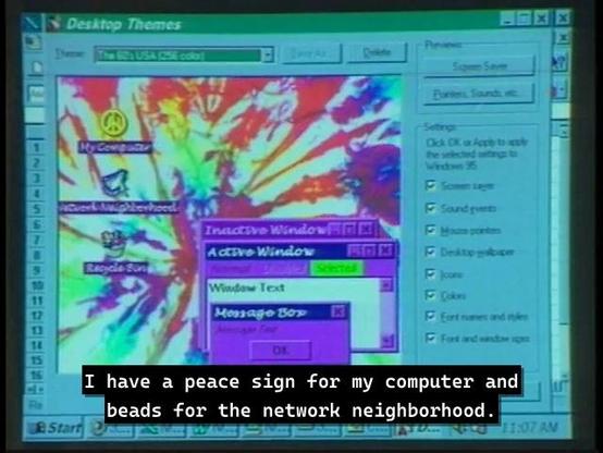 "I have a peace sign for my computer and beads for the network neighborhood."