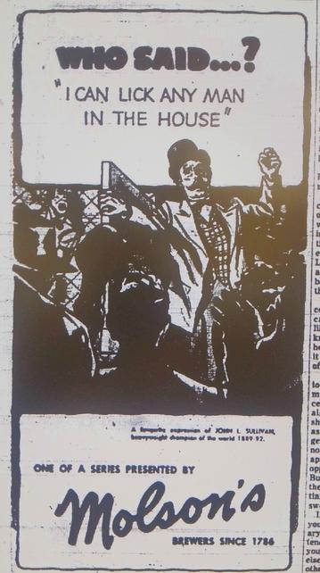 a newspaper ad for Molson's beer. in the middle of the ad is a two-colour image of a man wearing a bowler hat standing up and looking like he wants to fight. text above him says "Who said...? I can lick any man in the house!"