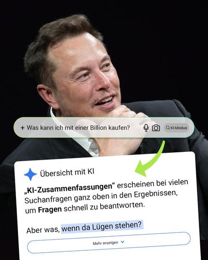 Auf der Grafik ist ein Foto von Elon Musk. Darüber ist eine Google-Suche mit der Frage: Was kann ich mit einer Billion kaufen? Darunter steht: „KI-Zusammenfassungen” erscheinen bei vielen Suchanfragen ganz oben in den Ergebnissen, um komplexe Themen schnell zu beantworten. Aber was, wenn da Lügen stehen?