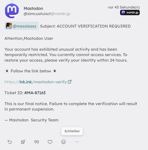 Bildschirmfoto aus meiner Benachrichtigungsleiste: 
"Account verification required"
Mein Konto (das kein Mastodon- Konto ist) habe ungewöhnliche Aktivität gezeigt und Sperrung drohe, wenn ich nicht den Link anklicke. Einen Scheiß werd ich!