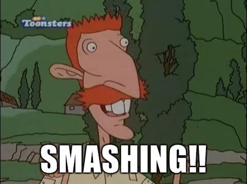 "Smashing!!"