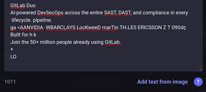 "
GitLab Duo
Al-powered DevSecOps across the entire SAST, DAST, and compliance in every
lifecycle. pipeline.
ga <AANVIDIA. WBARCLAYS LocKweeD marTin TH.LES ERICSSON Z T 090d¢
Built for h k
Join the 50+ million people already using GitLab.
+
LO
"

button: Add text from image