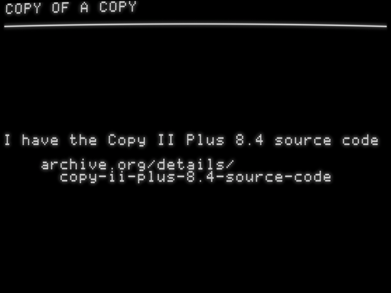 I have the Copy II Plus 8.4 source code
archive.org/details/
copy-ii-plus-8.4-source-code