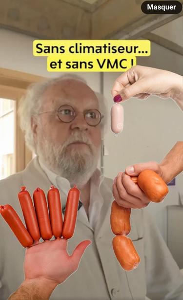 Un vieux gars regarde une saucisse présentée par une main. En dessous une autre main tenant un chapelet de saucisses. En bas un main avec les doigts en saucisse. En haut de l'image :"sans climatiseur et sans VMC".