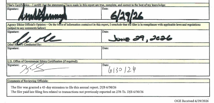 Firs Coron cory Ug rig ive als pt i, complete, en cma 08 Vo fm ooo
4 u! | ghee 00 |
I
Te
eo
7 7 RE
| css sae TT ee ee ee)
-
ETE ETE
BE oo
biso)2b

Te

The filer was granted a 45-day extension to file this annual report. DJB 6/30/26

“The filer paid late filing fees related to transactions not previously reported on 278-Ts. DJB 6/30/26

'OGE Received 6/29/2026