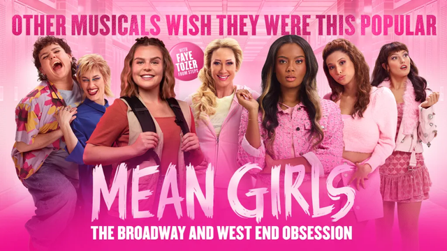 Poster for Mean Girls. Text on the poster reads "Other musicals wish they were this popular" and "Mean Girls, the Broadway and West End obsession". It shows 7 people, most dressed in pink.