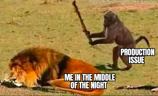Photo of a sleeping lion (labeled Me in the middle of the night) about to be hit from behind a large monkey (labeled Production issue) wielding a stick