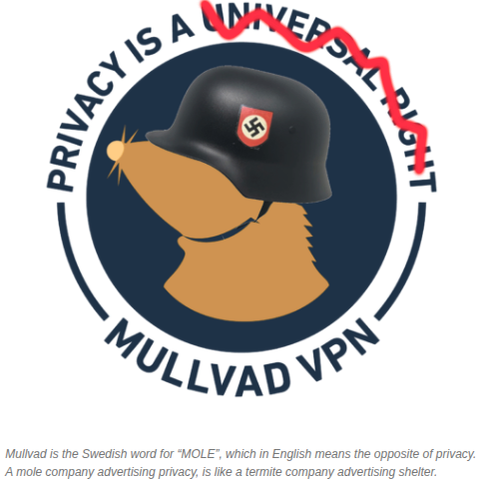Mullvad logo with a Nazi helmet and "universal right" scratched out. The words below explaining a mole is the opposite of privacy.
