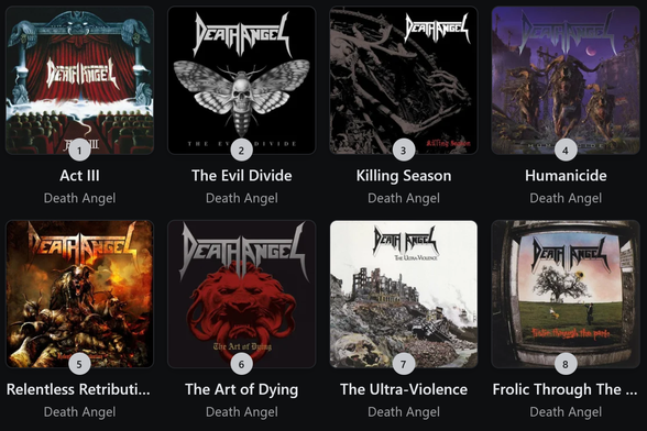 4x2 grid of Death Angel album covers, ranked as followed:

Ranking:

1. Act III
2. The Evil Divide
3. Killing Season
4. Humanicide
5. Relentless Retribution
6. The Art of Dying
7. The Ultra-Violence
8. Frolic Through the Park